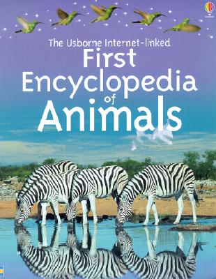 Image for The Usborne Internet-Linked First Encyclopedia of Animals (First Encyclopedias) The Usborne Internet-Linked First Encyclopedia of Animals (First Encyclopedias)
