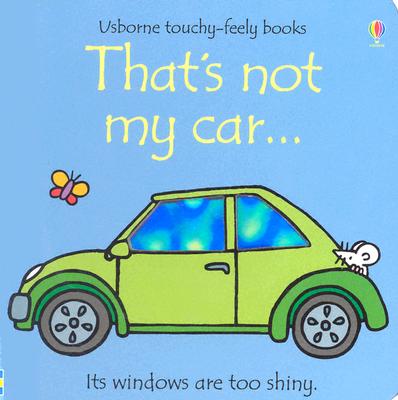 That's Not My Car (Usborne Touchy Feely)