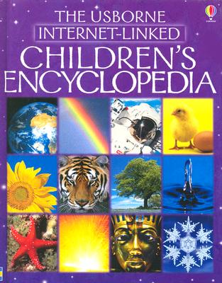 Childrens Encyclopedia: The Usborne Internet-Linked (First Encyclopedias)