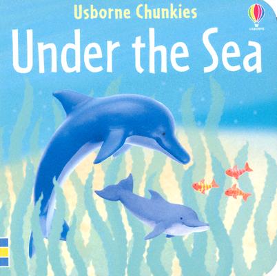 Image for Under The Sea (Chunky Board Books) Under The Sea (Chunky Board Books)