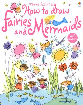 How to Draw Fairies and Mermaids (Usborne Activities)