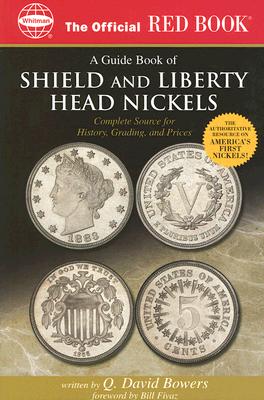 Image for AN OFFICIAL RED BOOK A Guide Book of Shield and Liberty Head Nickels: Complete Source for History, Grading, and Prices AN OFFICIAL RED BOOK A Guide Book of Shield and Liberty Head Nickels: Complete Source for History, Grading, and Prices