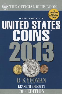 Image for The Official Blue Book: A Handbook of U.S. Coins 2013 (Official Blue Book: Handbook of United State Coins) The Official Blue Book: A Handbook of U.S. Coins 2013 (Official Blue Book: Handbook of United State Coins)