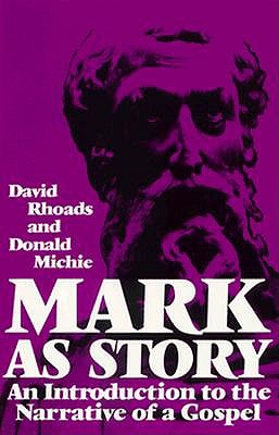 MARK AS STORY: INTRODUCTION TO THE NARRATIVE OF A GOSPEL