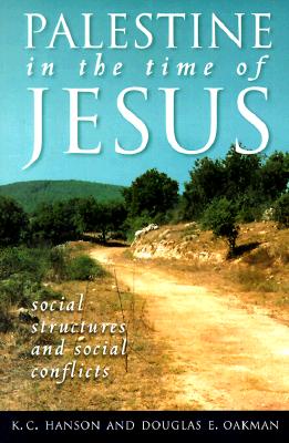Palestine in the Time of Jesus: Social Structures & Social Conflicts