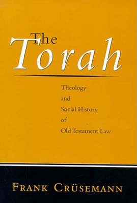 The Torah: Theology and Social History of Old Testament Law