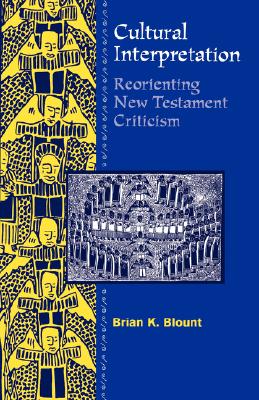 Cultural Interpretation: Reorienting New Testament Criticism