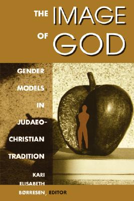 The Image of God: Gender Models in Judaeo-Christian Tradition