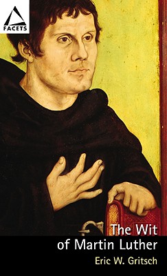 The Wit of Martin Luther (Facets)