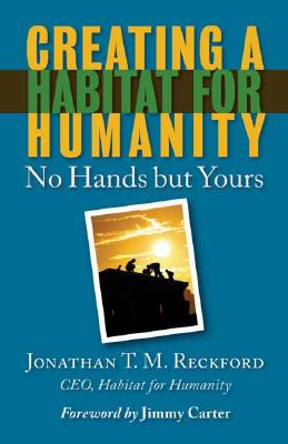 Creating a Habitat for Humanity: No Hands But Yours