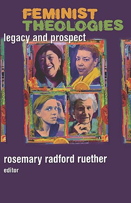 Image for Feminist Theologies: Legacy and Prospect