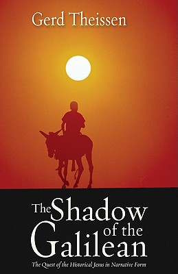 The Shadow of the Galilean: The Quest of the Historical Jesus in Narrative Form