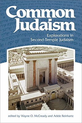 Common Judaism: Explorations in Second-temple Judaism Image for Common Judaism: Explorations in Second-temple Judaism