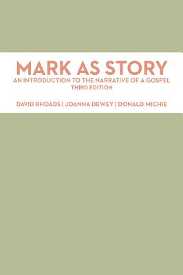 Mark as Story: An Introduction to the Narrative of a Gospel, Third Edition