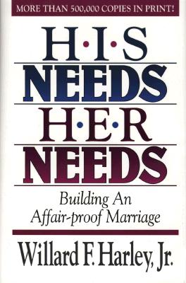 His Needs, Her Needs: Building an Affair-Proof Marriage