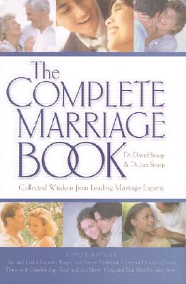 The Complete Marriage Book: Collected Wisdom from Leading Marriage Experts