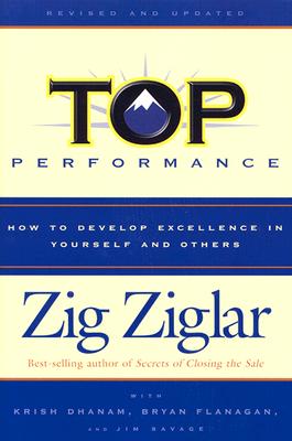 Top Performance: How to Develop Excellence in Yourself and Others (Revised, Updated)