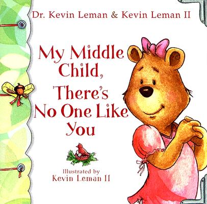 My Middle Child, There's No One Like You