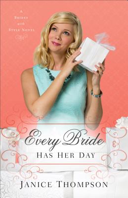 EVERY BRIDE HAS HER DAY: BRIDES WITH STYLE BOOK 3