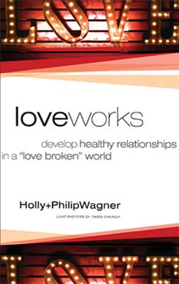 Love Works: Develop Healthy Relationships in a 