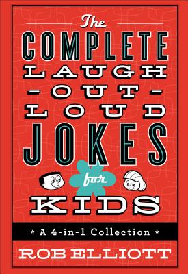 The Complete Laugh-Out-Loud Jokes for Kids: A 4-in-1 Collection