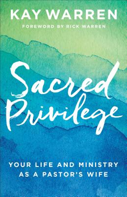 Image for Sacred Privilege: Your Life and Ministry as a Pastor's Wife