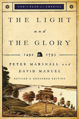 The Light and the Glory: 1492-1793 Discovering Gods Hand in the Founding of the United States (God's Plan for America)