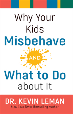 Image for Why Your Kids Misbehave--and What to Do about It Why Your Kids Misbehave--and What to Do about It