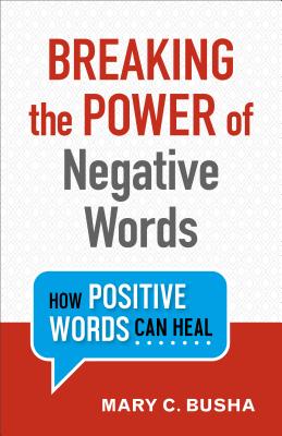 Image for Breaking the Power of Negative Words
