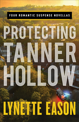 Protecting Tanner Hollow: (Romantic Suspense Thriller Novella Collection)