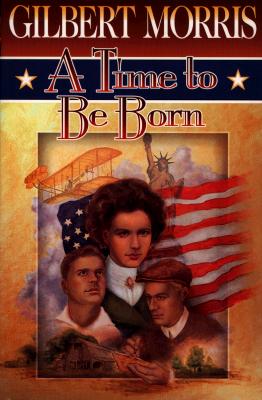 TIME TO BE BORN: AMERICAN ODYSSEY SERIES, BOOK ONE