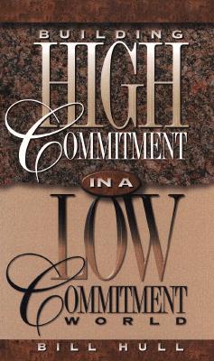Building High Commitment in a Low-Commitment World