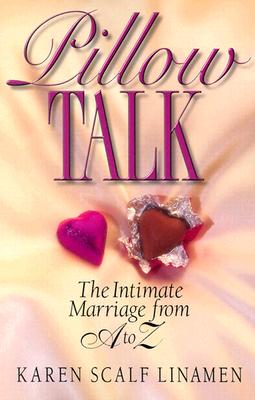 Pillow Talk: The Intimate Marriage from A to Z