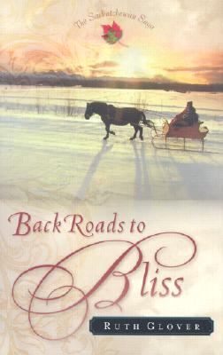 Back Roads to Bliss (The Saskatchewan Saga #6)