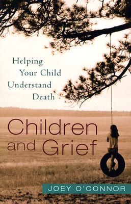 Children and Grief: Helping Your Child Understand Death