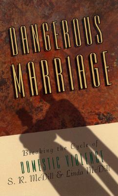 Image for Dangerous Marriage: Breaking the Cycle of Domestic Violence