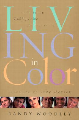 Living in Color; Living in Color Embracing God's Passion for Diversity