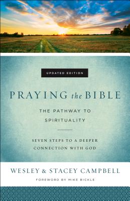 Praying the Bible: The Pathway to Spirituality [Paperback] Campbell, Wesley