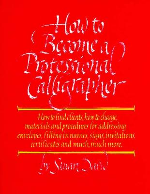 How to Become a Professional Calligrapher (A Pentalic Book)