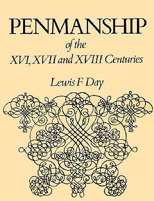 Penmanship of the Xvi, XVII and Xviiith Centuries: A Series of Typical Examples from English and Foreign Writing Books