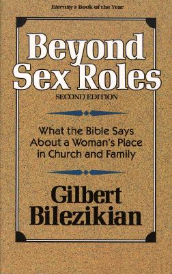 Image for Beyond Sex Roles,: What the Bible Says About a Womans Place in Church and Family Beyond Sex Roles,: What the Bible Says About a Womans Place in Church and Family