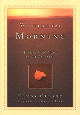 Waiting for Morning: Hearing God's Voice in the Darkness Image for Waiting for Morning: Hearing God's Voice in the Darkness