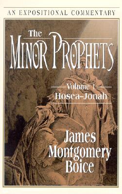Image for The Minor Prophets Volume 1: Hosea-Jonah (An Expositional Commentary)