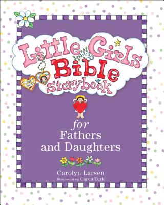 Image for Little Girls Bible Storybook for Fathers and Daughters Little Girls Bible Storybook for Fathers and Daughters