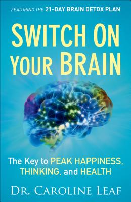 Image for Switch on Your Brain: The Key to Peak Happiness, Thinking, and Health Switch on Your Brain: The Key to Peak Happiness, Thinking, and Health
