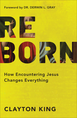Image for Reborn: How Encountering Jesus Changes Everything Reborn: How Encountering Jesus Changes Everything