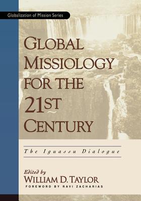Image for Global Missiology for the 21st Century: The Iguassu Dialogue (Globalization of Mission Series)