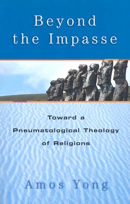 Beyond the Impasse: Toward a Pneumatological Theology of Religions