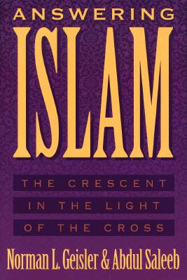 Answering Islam: The Crescent in Light of the Cross