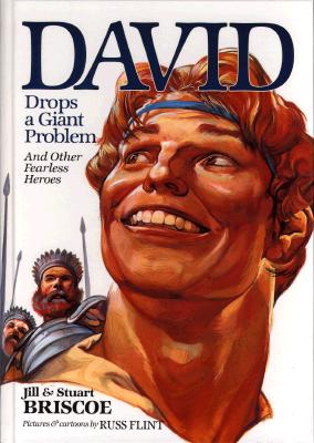 David Drops a Giant Problem: And Other Fearless Heroes (Baker Interactive Books for Lively Education)